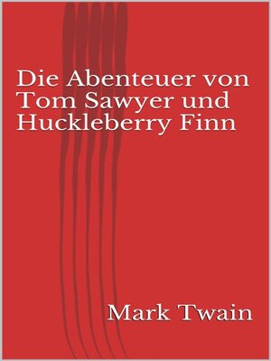 cover image of Die Abenteuer von Tom Sawyer und Huckleberry Finn
